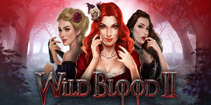 Panduan Lengkap Bermain Untuk Pemula Slot Wild Blood II