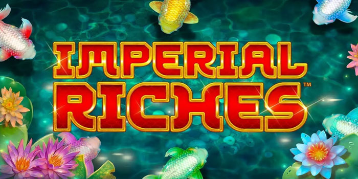 Strategi Mudah Bermain Slot Imperial Riches