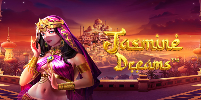 Strategi Ampuh Mendapatkan Jackpot di Slot Jasmine Dreams