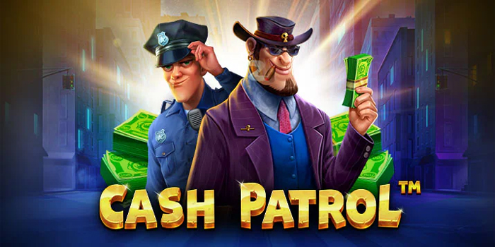 Rahasia Jitu Mendapatkan Jackpot di Slot Cash Patrol